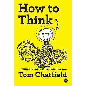 Tom Chatfield: How to Think