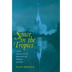 Peter Redfield: Space in the Tropics