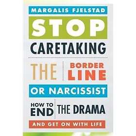 Margalis Fjelstad: Stop Caretaking the Borderline or Narcissist