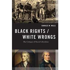 Charles W Mills: Black Rights/White Wrongs