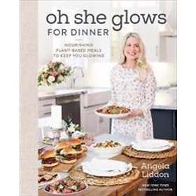 Angela Liddon: Oh She Glows For Dinner