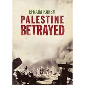 Efraim Karsh: Palestine Betrayed
