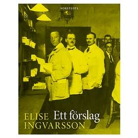 Elise Ingvarsson: Ett förslag