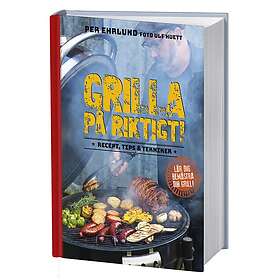 Per Ehrlund: Grilla på riktigt recept, tips & tekniker