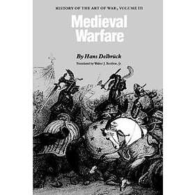 Hans Delbruck: Medieval Warfare