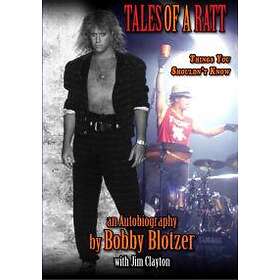 Bobby Blotzer: Tales of a RATT: Things You Are Not Supposed To Know