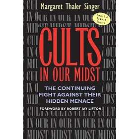 MT Singer: Cults in Our Midst The Continuing Fight Against Their Hidden Menace