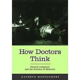 Kathryn Montgomery: How Doctors Think
