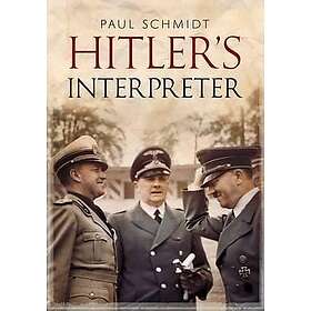 Paul Schmidt: Hitler's Interpreter