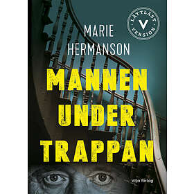 Marie Hermanson: Mannen under trappan (lättläst)