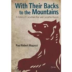 Paul Robert Magocsi: With Their Backs to the Mountains