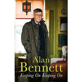 Alan Bennett: Keeping On