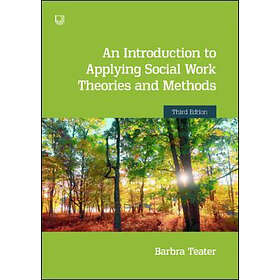 Barbra Teater: An Introduction to Applying Social Work Theories and Methods 3e