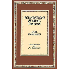 Carl Dahlhaus: Foundations of Music History