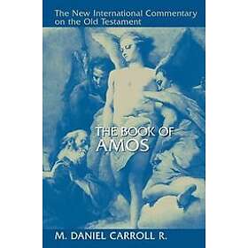 Carroll R Daniel: The Book Of Amos