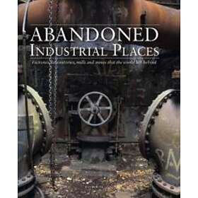 David Ross: Abandoned Industrial Places