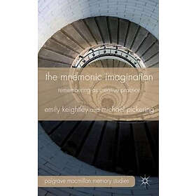 E Keightley, M Pickering: The Mnemonic Imagination