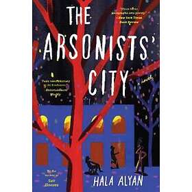 Hala Alyan: Arsonists' City