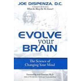 Joe Dispenza: Evolve Your Brain