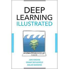 Jon Krohn: Deep Learning Illustrated