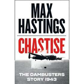 Max Hastings: Chastise