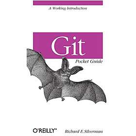Richard E Silverman: Git Pocket Guide