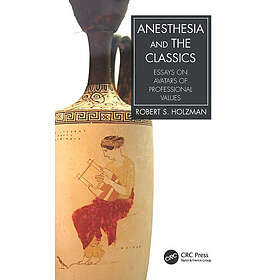 Robert S Holzman: Anesthesia and the Classics
