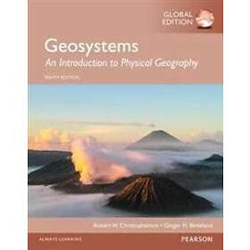Robert W Christopherson: Geosystems: An Introduction to Physical Geography, Global Edition