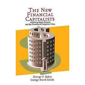 George P Baker: The New Financial Capitalists
