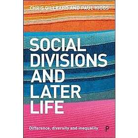 Chris Gilleard, Paul Higgs: Social Divisions and Later Life