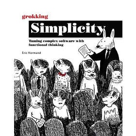 Eric Normand: Grokking Simplicity