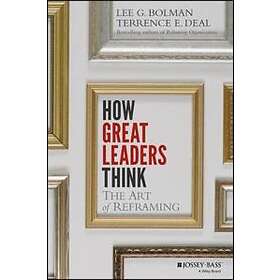 LG Bolman: How Great Leaders Think The Art of Reframing