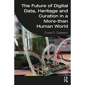 Fiona R Cameron: The Future of Digital Data, Heritage and Curation