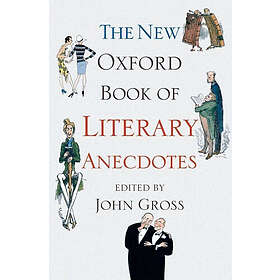 John Gross: The New Oxford Book of Literary Anecdotes