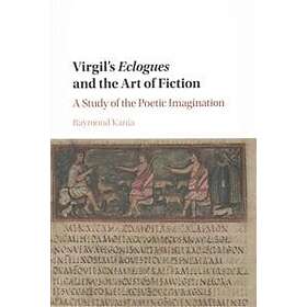 Raymond Kania: Virgil's Eclogues and the Art of Fiction