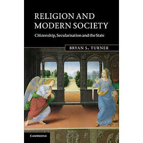 Bryan S Turner: Religion and Modern Society