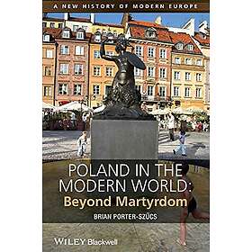 B Porter-Szucs: Poland in the Modern World Beyond Martyrdom