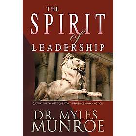 Munroe Myles Munroe: Spirit Of Leadership