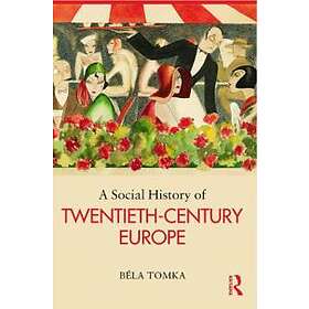 Bela Tomka: A Social History of Twentieth-Century Europe