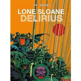 Jacques Lob, Phillippe Druillet: Lone Sloane: Delirius Vol. 1