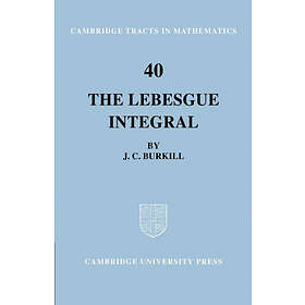 J C Burkill: The Lebesgue Integral