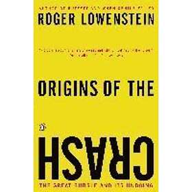 Roger Lowenstein: Origins of the Crash: The Great Bubble and Its Undoing