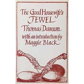 Thomas Dawson: The Good Housewife's Jewel
