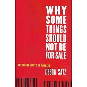 Debra Satz: Why Some Things Should Not Be for Sale