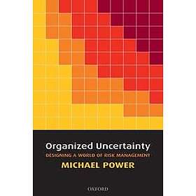 Michael Power: Organized Uncertainty