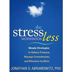 Jonathan S Abramowitz: The Stress Less Workbook