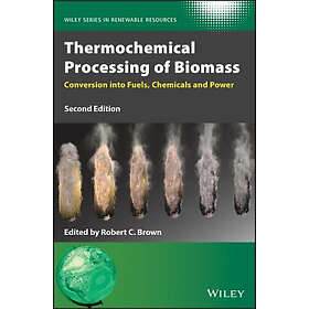R Brown: Thermochemical Processing of Biomass Conversion into Fuels, Chemicals and Power, 2nd Edition