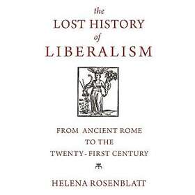 Helena Rosenblatt: The Lost History of Liberalism