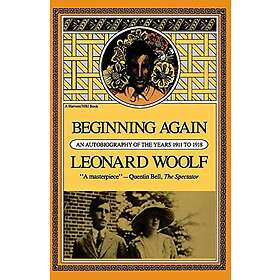 Leonard Sidney Woolf: Beginning Again: an Autobiography of the Years 1911 to 1918