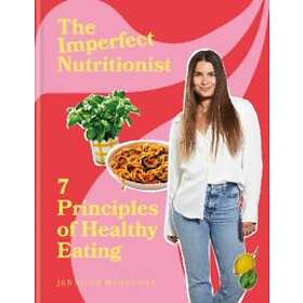 Jennifer Medhurst: The Imperfect Nutritionist